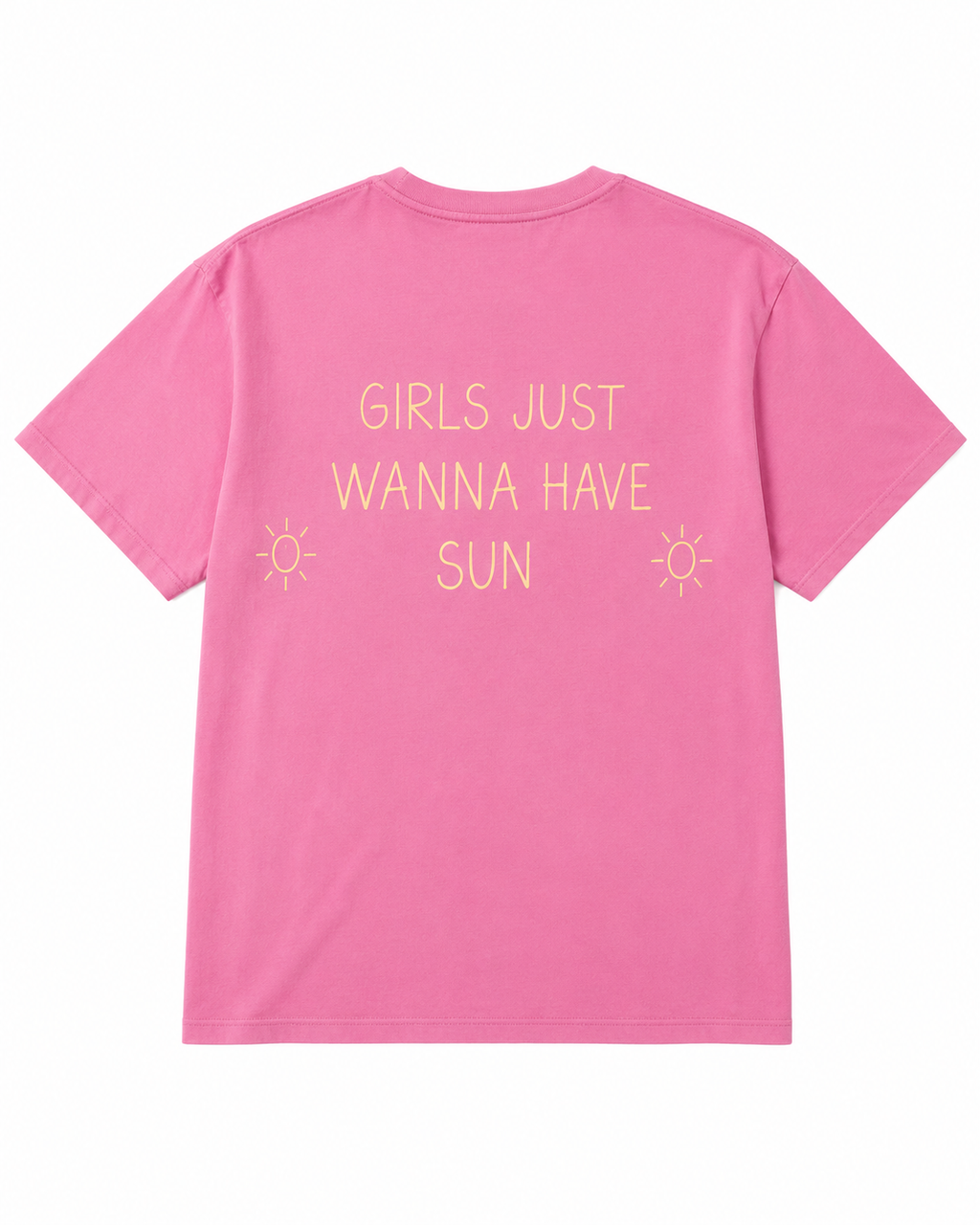 Girls Just Wanna Have Sun pink T-shirt back print