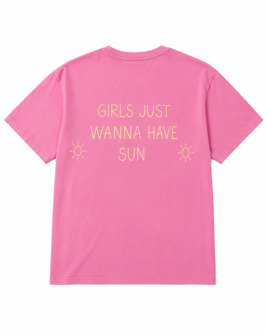 Girls Just Wanna Have Sun pink T-shirt back print